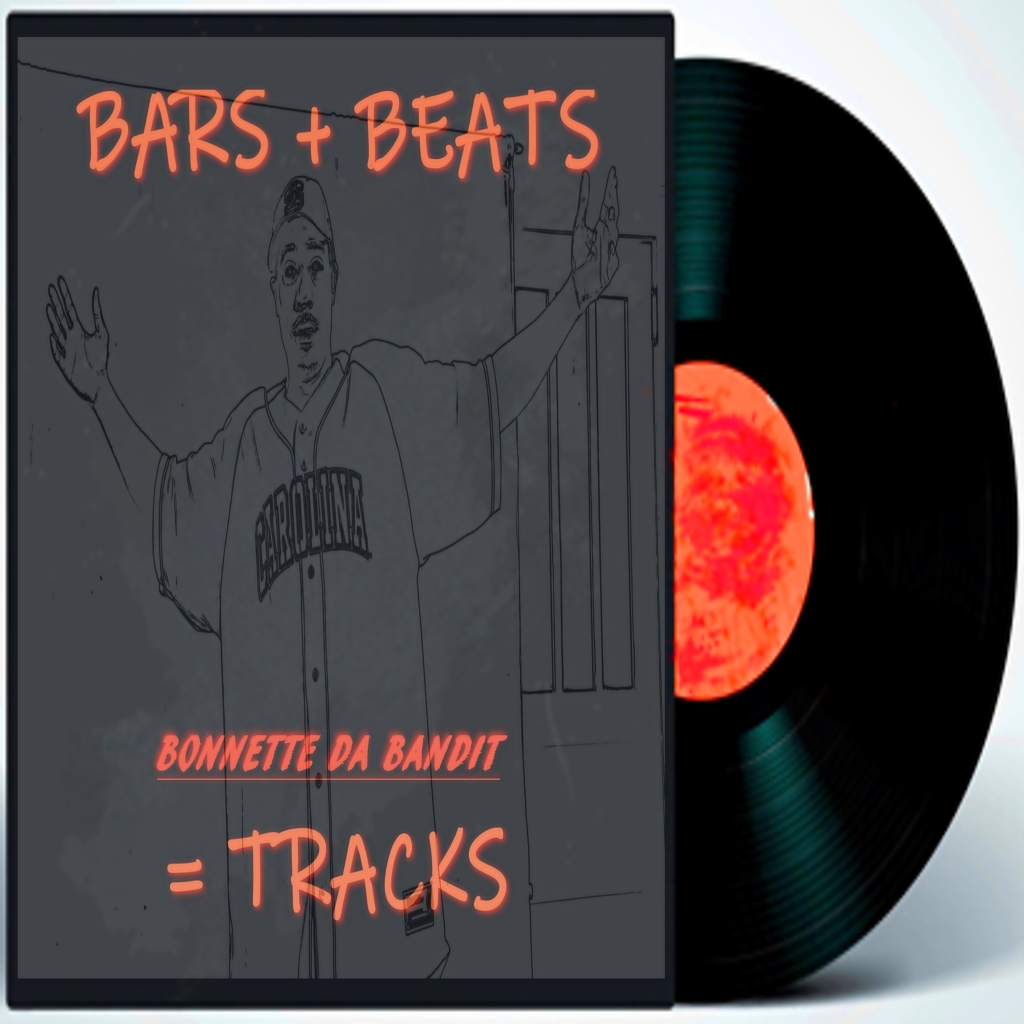 Bar+Beats=Tracks by Bonnette Da Bandit